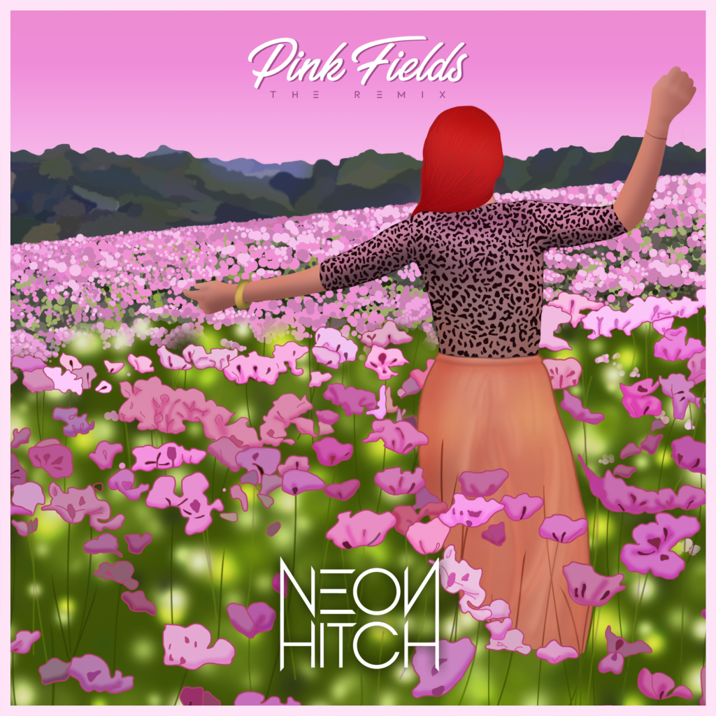 Neon Hitch - Pink Fields [Remix] (Official Artwork)